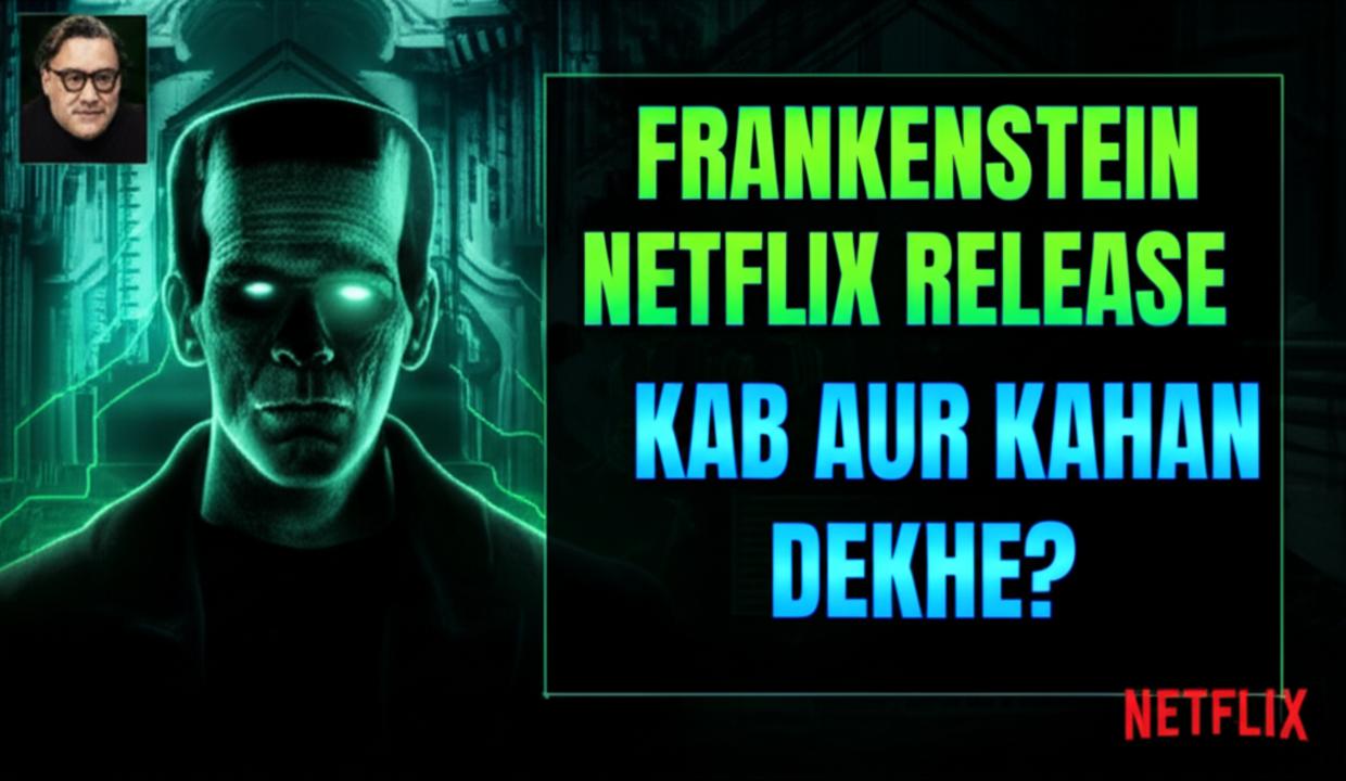 Frankenstein OTT Release 2025: Netflix पर कब और कहां देखें गिलर्मो डेल टोरो की खौफनाक कहानी?
